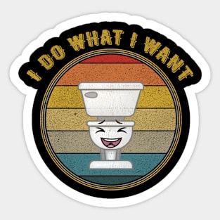 I Do What I Want Laughing Distressed Sticker